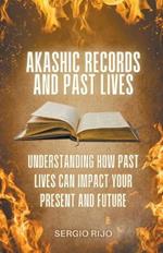 Akashic Records and Past Lives: Understanding How Past Lives Can Impact Your Present and Future