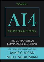 AI4 Corporations Volume I: The Corporate AI Compliance Blueprint