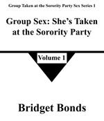Group Sex: She’s Taken at the Sorority Party 1