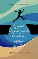 Supera Las Barreras De La Vida Con Enfoque Espiritual