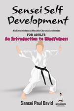 Sensei Self Development Mental Health Chronicles Series An Introduction To Mindfulness