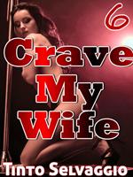 Crave My Wife 6