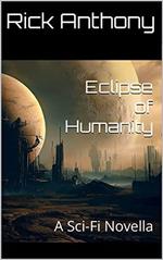 Eclipse of Humanity: A Sci-Fi Novella