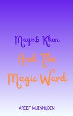 Magrib Khan And The Magic Ward