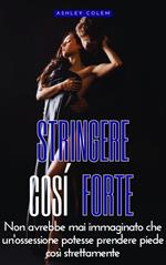 Stringere Così Forte