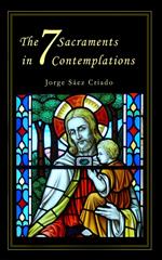 The 7 Sacraments in 7 Contemplations