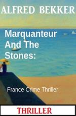 Marquanteur And The Stones: France Crime Thriller