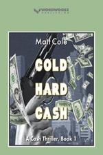 Cold Hard Cash: A Cash Thriller