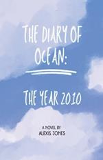 The Diary Of Ocean: The Year 2010