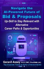 Navigate the AI-Powered Future of Bid & Proposals: Up-Skill to Stay Relevant with Alternative Career Paths & Opportunities