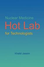 Nuclear Medicine Hot Lab for Technologists