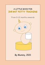 A Little Book For Infant Potty Training From 0-12 months onwards