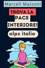 Trova La Pace Interiore!