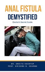 Anal Fistula Demystified: Doctor’s Secret Guide