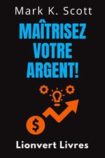 Maîtrisez Votre Argent!