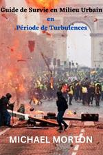 Guide de Survie en Milieu Urbain en Période de Turbulences