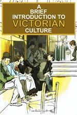 A Brief Introduction To Victorian Culture