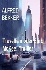 Trevellian oder Stirb, McKee! Thriller