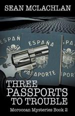 Three Passports to Trouble