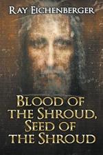 Blood of the Shroud, Seed of the Shroud