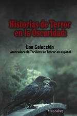Historias de Terror en la Oscuridad: Una Colección Aterradora de Thrillers de Terror en español