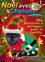 Noël avec les Chatons. Des histoires à partager avec la famille.