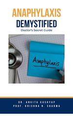 Anaphylaxis Demystified: Doctor's Secret Guide