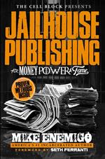 Jailhouse Publishing: For Money, Power, & Fame
