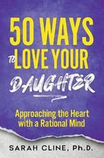 50 Ways to Love Your Daughter