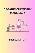 Organic Chemistry Made Easy