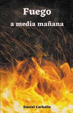 Fuego a media manana