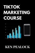 TikTok Marketing Course