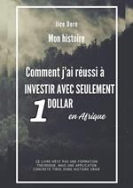 Comment j'ai réussi à investir avec seulement 1 dollar en Afrique : Mon Histoire