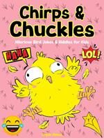 Chirps & Chuckles: Hilarious Bird Jokes & Riddles for Kids