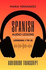 Spanish Audio Lessons for Complete Beginners: Lessons 1 to 15