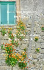 Build Your Resilience for Success