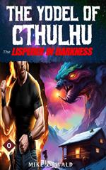 The Yodel of Cthulhu: The Lisperer in Darkness