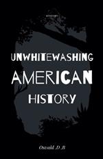 Unwhitewashing American History