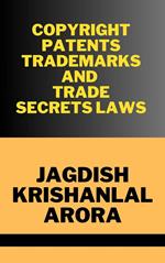 Copyright, Patents, Trademarks and Trade Secret Laws