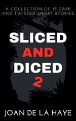 Sliced and Diced 2