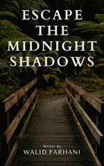 Escape the Midnight Shadows