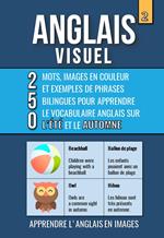 Anglais Visuel 2 - 250 Mots, Images en couleur et exemples de phrases bilingues pour apprendre le Vocabulaire Anglais sur L'Été et le Automne