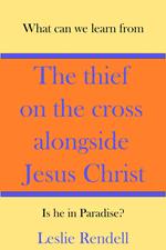 The Thief On The Cross Alongside Jesus Christ