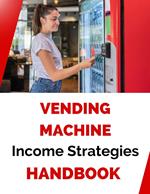 Vending Machine Income Strategies Handbook