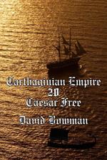 Carthaginian Empire Episode 20 - Caesar Free