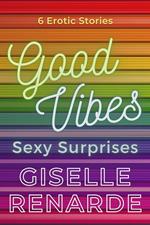 Good Vibes, Sexy Surprises