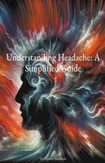 Understanding Headache: A Simplified Guide