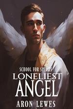 School for Spirits: Loneliest Angel