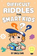 Difficult Riddles for Smart Kids