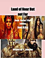 Land of Near But not Far Triple Edition Book III,IV,V